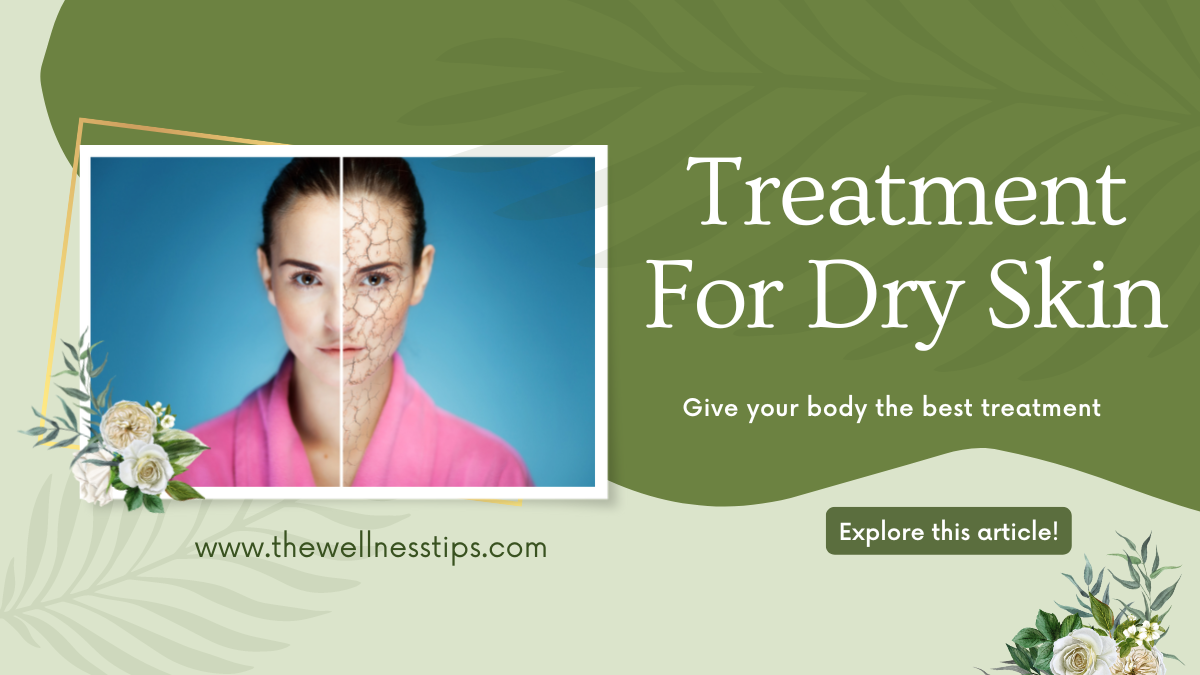 best treatment for dry skin