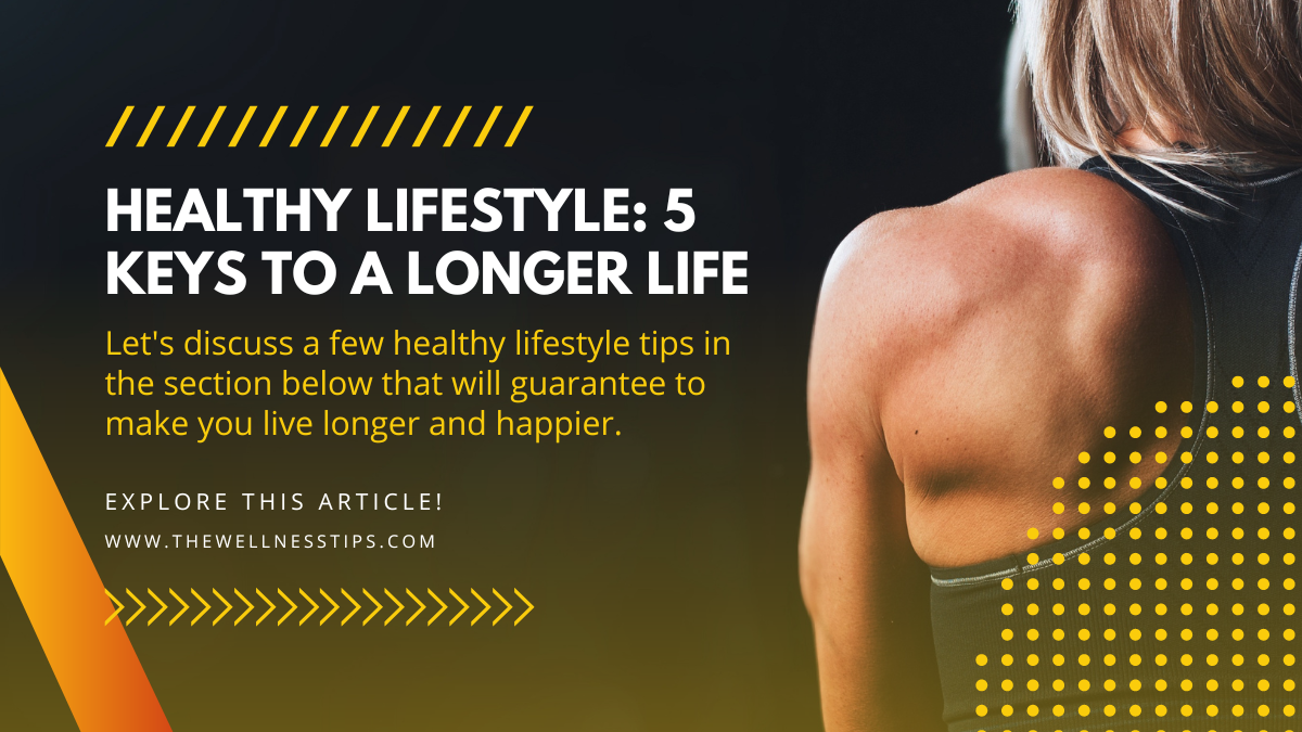 Healthy lifestyle 5 keys to a longer life