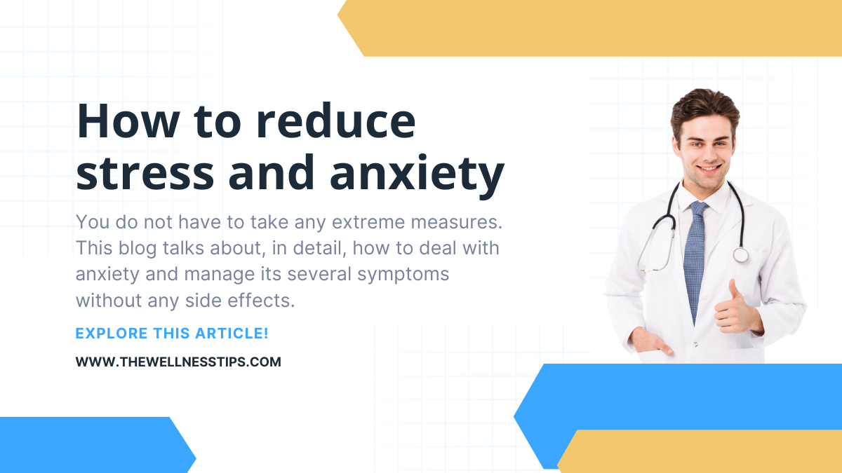 How to reduce stress and anxiety