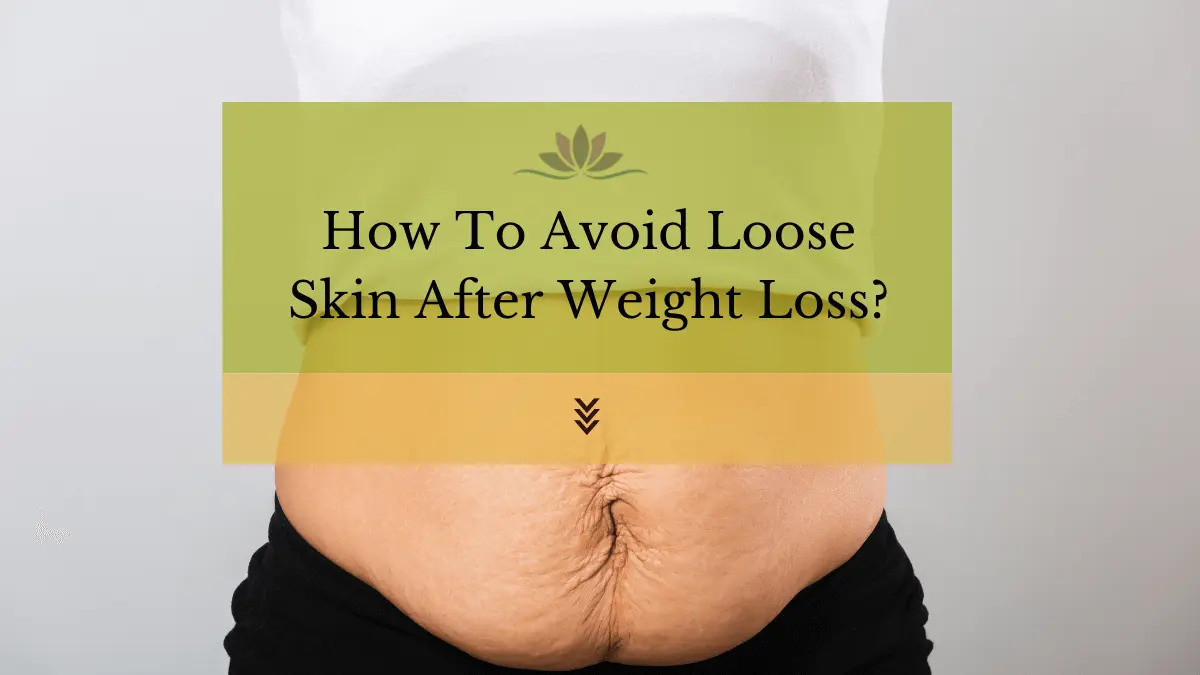 how to avoid loose skin after weight loss