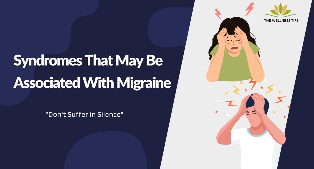 Syndromes That May Be Associated With Migraine